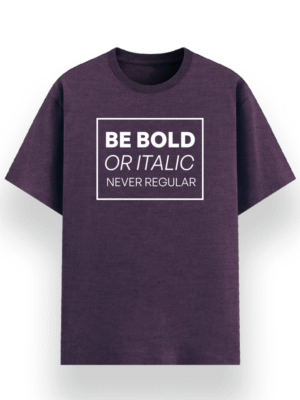 BeBoldOrItalic Printed Half Sleeve PC T-Shirt